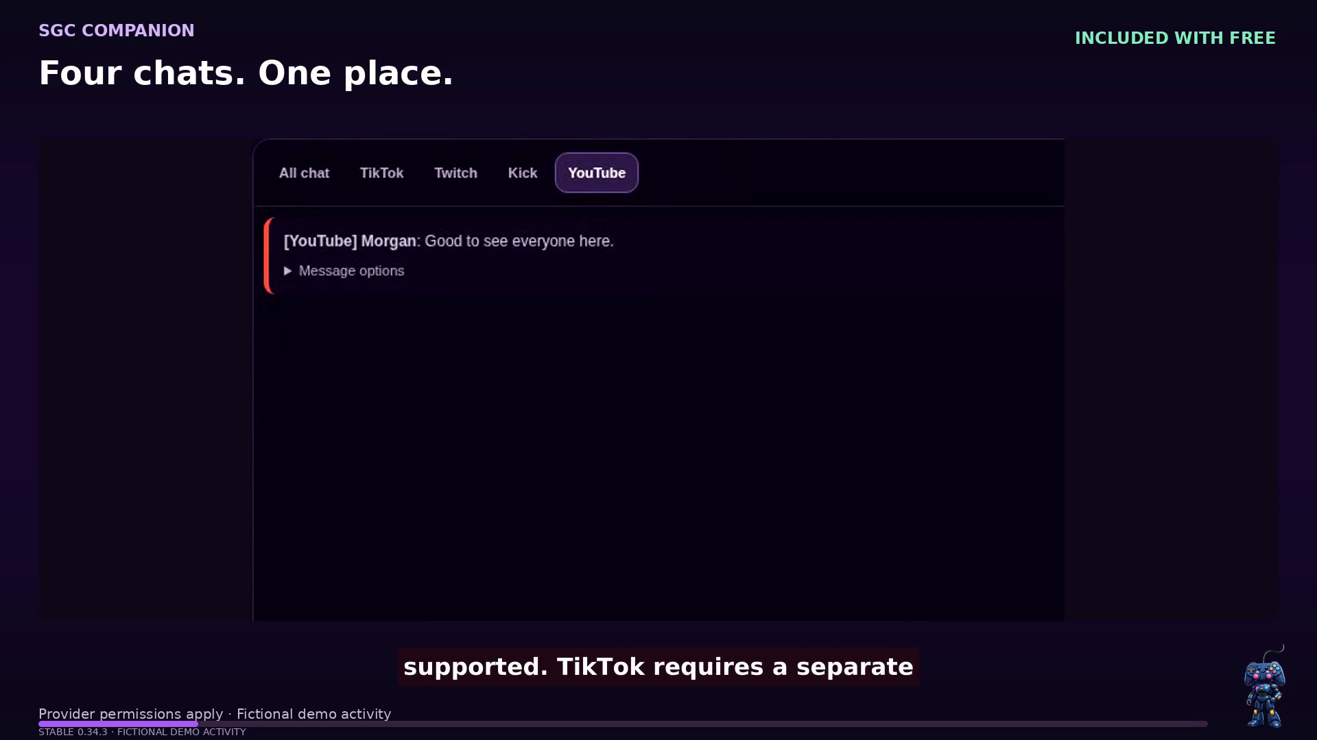 SGC Companion 0.34.3 — Twitch, Kick, YouTube and TikTok chat in one place; connections and platform permissions apply. TikTok requires a separate compatibility connection. Fictional demonstration.